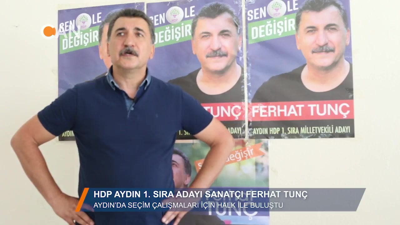 012 – 2018-06-22 – HDP AYDIN ADAYI FERHAT TUNÇ SECiM CALISMALARINI ANLATIYOR 14-06-2018