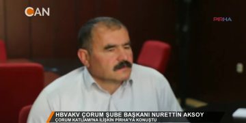 062 – 2018-06-22 – HBVAKV ÇORUM ŞUBE BAŞKANI NURETTİN AKSOY_ÇORUM KATLİAMl’NA İLİŞKİN PİRHA’YA KONUŞTU
