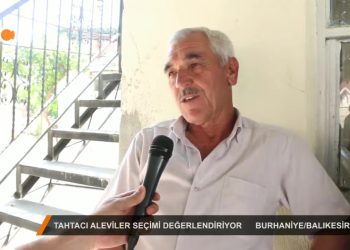 086 – 2018-06-22 – SECIM_OZEL – TAHTACl_ALEVILER_SECIMI DEGERLENDIRIYOR_ 20-06-2018