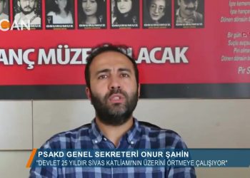 108 – 2018-06-29 – ”DEVLET 25 YILDIR SİVAS KATLİAMl..” ONUR SAHIN – PSAKD GENEL SEKRETERi – 28_06_2018