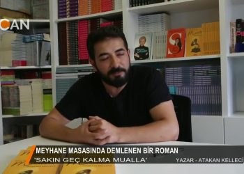026 – 2018-07-06 – MEYHANE_MASASINDA_DEMLENEN_BIR_ROMAN – ATAKAN KELLECİ – ‘Sakın Geç Kalma Mualla’