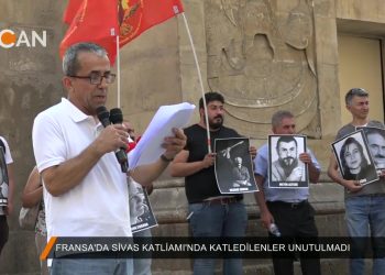 030 – 2018-07-09 – FRANSA’DA_SIVAS_KATLIANINDA_KATLEDILENLER_UNUTULMADl