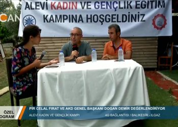 116 – 2018-07-31 – ALEVi GENÇLİK VE KADIN KAMPI –Canlı– BALIKESİR / ILGAZ – DOGAN DEMiR – CELAL FIRAT- ÖZEL PROGRAM – 24.07.2018