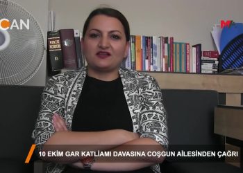 10 EKIM GAR KATLİAMI DAVASINA COŞGUN AİLESİNDEN ÇAĞRI – MEHTAP SAHINCI COSGUN – 07.2018