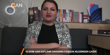 10 EKIM GAR KATLİAMI DAVASINA COŞGUN AİLESİNDEN ÇAĞRI – MEHTAP SAHINCI COSGUN – 07.2018