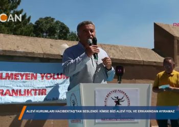Alevi Kurumları Hacıbektaş’tan seslendi – ”KİMSE BİZİ ALEVİ YOL VE ERKANINDAN AYIRAMAZ”