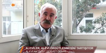 ALEVİLER ALEVİ ÖRGÜTLENMESİNİ TARTIŞIYOR – Servet Demir – 29.07.2018