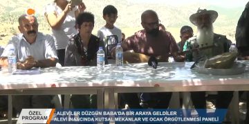 ALEVİLER DÜZGÜN BABA’DA BİR ARAYA GELDİ – Alevi İnancında Kutsal Mekanlar ve Ocak Örgütlenmesi Paneli – 27.07.2018