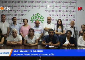 ‘BASKI REJİMİNE BOYUN EĞMEYECEĞİZ” – HDP İSTANBUL İL ÖRGÜTÜ – 08.2018