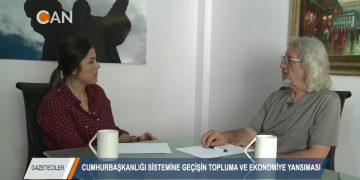 GAZETECİLER – KERİM EREN & DİLEK GÜL – ”Cumhurbaşkanlığı Sistemine gecişin Toplumsal ve Ekonomik yansıması” – 11.08.2018