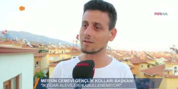 İKTİDAR ALEVİLERİ KABULLENEMİYOR” – MERSİN CEMEVİ GENCLİK KOLLARl BASKANl – 04.08.2018