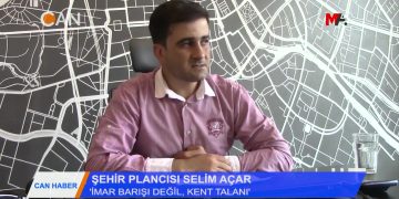 ‘İMAR BARIŞI DEĞİL, KENT TALANI” – ŞEHİR PLANCISI SELİM AÇAR – 08.2018