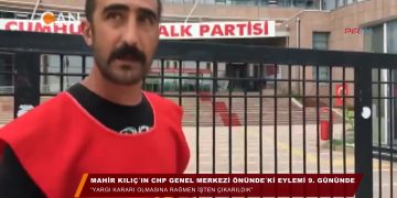 MAHiR KILICIN CHP GENEL MERKEZi ÖNÜNDEKi EYLEMi DEVAM EDİYOR