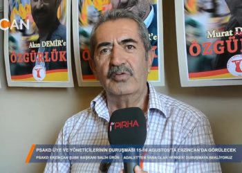 PSAKD üye ve yöneticilerinin duruşması 15-16 Ağustos’ta Erzincan’da görülecek – Erzinca şube başkanı SALİH ÜRÜN – 11.08.2018