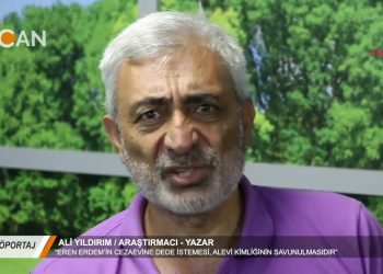 RÖPORTAJ – ”Eren Erdem’in cezaevine Dede istemesi, Alevi kimliğinin savunulmasıdır” – ALİ YILDIRIM / ARAŞTIRMACI – YAZAR