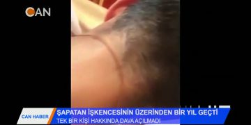 ŞAPATAN İŞKENCESİNİN ÜZERİNDEN 1 YIL GEÇTİ – TEK BİR KİŞİ HAKKINDA DAVA AÇILMADI
