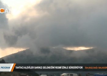 TAHTACI ALEVİLER SARIKIZ GELENEĞİNİ RESMİ İZİNLE SÜRDÜRÜYOR – İDA (KAZ) DAĞI / BALIKESİR – ÖZEL PROGRAM – 17.08.2018