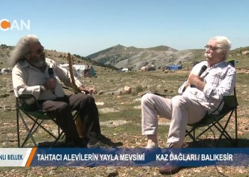‘TAHTACI ALEVİLERİN YAYLA MEVSİMİ – CANLI BELLEK – İBRAHİM SİNEMİLLİOGLU & OZAN ALİ TUNCAY – KAZ DAĞLARI / BALIKESİR – 24.08.2018