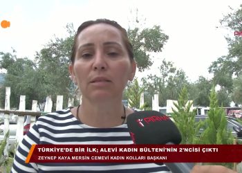 Türkiye’de Bir ilk; Alevi Kadın Bülteni’nin 2’ncisi Çıktı” – ZEYNEP KAYA – MERSiN CEMEVi Kadın Kolları Başkanı