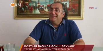 YAZAR AYHAN AYDIN’IN YENİ KİTABI “DOSTLAR BAGINDA GÖNÜL SEYYAHl” 08.2018
