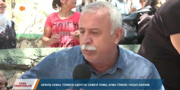 CANA YANSIYANLAR – HOZAT – DERSİM – DERVİŞ CEMAL OCAGI TEMEL ATMA – ALİ ŞEKER