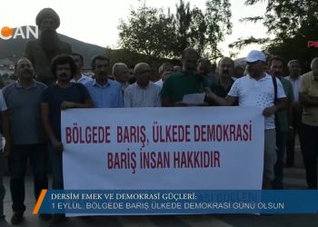 Dersim Emek ve Demokrasi Güçleri- ”1 Eylül,bölgede barış ülkede demokrasi günü olsun” 02-09-2018