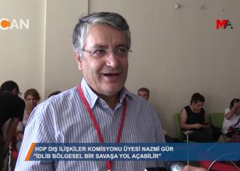 Gür-İdlib bölgesel bir savaşa yolaçabilir” – Nazmi GÜR – HDP Dış ilişkiler