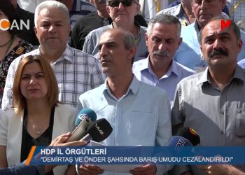 HDP İL ÖRGÜTLERİ: ”DEMİRTAŞ VE ÖNDER ŞAHSINDA BARIŞ UMUDU CEZALANDIRILDI”