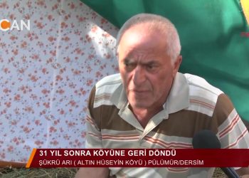 ŞÜKRÜ ARI 31 YIL SONRA KÖYÜNE DÖNÜŞ YAPTl – Pülümür / Dersim