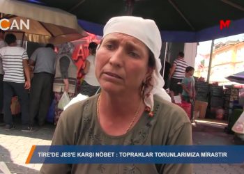 Tire”de JES”e karşı Nöbet- ”Topraklar torunlarımıza mirastır”