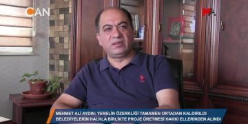 YEREL YÖNETİMLERİN ÖZERKLİGİ TAMAMEN ORTADAN KALDIRILDI” – MEHMET ALİ AYDIN