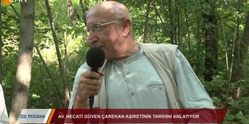 ÖZEL PROGRAM – AV.NECATİ GÜVEN ÇAREKAN AŞİRETİNİN TARİHİNİ ANLATIYOR
