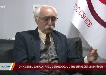 ÖZEL PROGRAM – DİSK GENEL BAŞKANI ARZU ÇERKEZOĞLU – röportaj – İBRAHİM SİNEMİLLİOĞLU