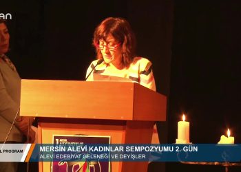 ÖZEL PROGRAM – MERSİN ALEVİ KADINLAR SEMPOZYUMU 2. GÜN – Alevi Edebiyat Geleneği ve Deyişler