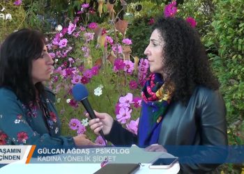 Yaşamın İçinden – KADINA YÖNELİK ŞİDDET / GÜNCAL AĞDAŞ – PSİKOLOG