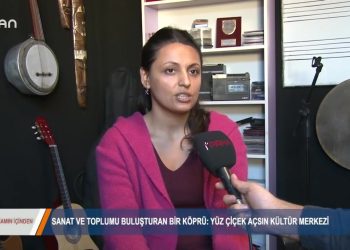 Yaşamın İçinden – Sanat ve Toplumu Buluşturan Bir Köprü: YÜZ ÇİÇEK AÇSIN KÜLTÜR MERKEZİ