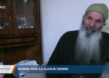Yaşamın İçinden – WARWAY DEDE İLE ALEVİLİK ÜZERİNE