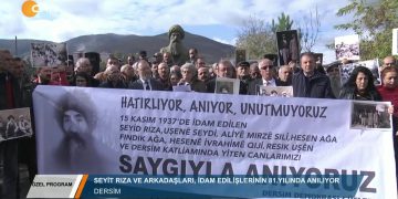 008 • 2018 12·06 • ÖZEL PROGRAM CANLI YAYIN 81 YILINDA DERSİMSEYİD RIZA VE ARKADAŞLARININ ANMASI 15 11 2018