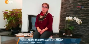 ÖZEL PROGRAM – MARAŞ KATLİAMI TANIGI FİDAN YILDIRIM KABAYE LANLATIYOR