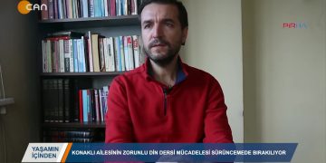 057 – 2019-01- 14 – YASAMIN ICINDEN KONAKLI AİLESİNİN ZORUNLU DİN DERSİ MÜCADELESİ SÜRÜNCEMEDE BIRAKILIYOR 10 01 2019