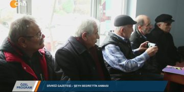 089 – 2019-01- 19 – ÖZEL PROGRAM – DiVRiGiGAZETESİ- SEYH BEDRETTiN ANMASI 15.01.2019