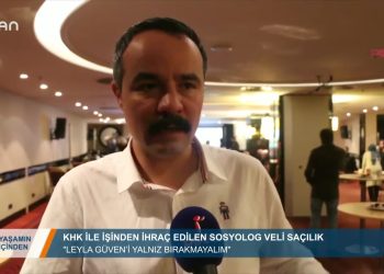 149 – 2019-01-27 – YAŞAMINİÇİNDEN KHKİLEİŞİNDENİHRAÇ EDİLEN SOSYOLOG VELİSAÇILIK LEYLA GÜVEN’İYALNIZ BIRAKMAYAL