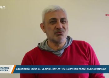 173 – 2019-01-28 – YAŞAMiNİÇİNDEN ARAŞTIRMACI YAZARALİYILDIRIM”DEVLET HEM HAYATI HEM EGİTİı1İDİNSELLEŞTİRİVOR” 26 O