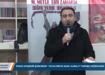 196 – 2019-01-29 – VAŞAMINİÇİNDEN PSAKDATAŞEHİR ŞUBESİNDE ‘ YOLDA BİRLİK NASIL OLMAU FORUfv’U DÜZENLENDİ 28 01 201