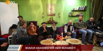 098 – 2019-02-25 – ÖZEL PROGRAM – MUNZUR AKADEMİSİHIZIR MUHABETTi 24.02.2019