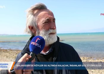 094 – 2019-04- 18 – YAŞAMINİÇİNDEN BALIKKESIR’DE KÖYLER BARAJ ALTINDA KALACAK,HALK GÖÇ ETTİRİLECEK 17 04 2019 1