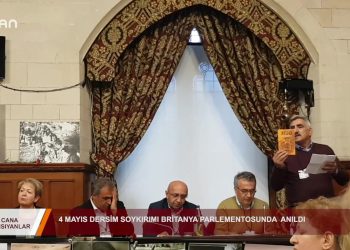 099 – 2019-05- 16 – CANA YANSIYANLAR – ELİF TABAK – BRİTANıYA PARLAMENTOSU 4 MAYIS DERSİM KATLİAM!ANMASI 15.05.2019