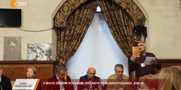 099 – 2019-05- 16 – CANA YANSIYANLAR – ELİF TABAK – BRİTANıYA PARLAMENTOSU 4 MAYIS DERSİM KATLİAM!ANMASI 15.05.2019