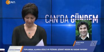 114 – 2019-05- 17 – CAN’DA GÜNDEM – NİLGÜN METE 17.05.2019