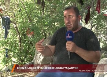 067 – 2019-06- 11 – EREN AGACIHEM TARİHİHEM UMUDU YAŞATIYOR FEVZiYE KÖYÜ MUGLA ORTACA 09.06.2019